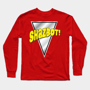 SHAZBOT! Long Sleeve T-Shirt